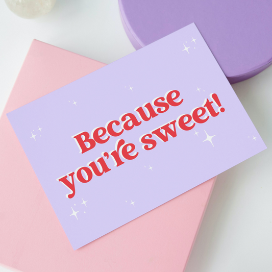 "Because You're Sweet" - Personalised Gift Note Card